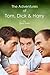 The Adventures of Tom, Dick & Harry by Drew Steller