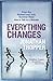 Everything Changes