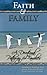 Faith and FAMILY - A Devotional Pathway for Families by Christian Devotions Ministries