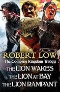 The Complete Kingdom Trilogy: The Lion Wakes, The Lion at Bay, The Lion Rampant