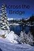Across the Bridge