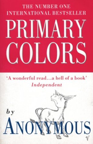 Primary Colors: A Novel of Politics