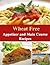 Wheat Free Appetizer and Main Course Recipes by Michelle Hartman