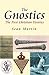 The Gnostics: The First Christian Heretics (Pocket Essential series)