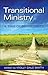 Transitional Ministry: A Time of Opportunity