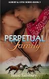 Perpetual Family (Albert & Anne Book 3) Perpetual Family (Albert & Anne Book 3)