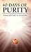 40 Days of Purity (Recovery from Sexual Brokenness Book 1)