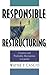 Responsible Restructuring: Creative and Profitable Alternatives to Layoffs