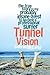 Tunnel Vision by Sullivan McLeod