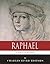 Legends of the Renaissance: The Life and Legacy of Raphael