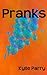 Pranks