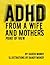 ADHD FROM A WIFE AND MOTHER'S POINT OF VIEW