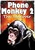 Phone Monkey 2 : The Takeover