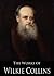 The Complete Novels, Novellas and Short Stories of Wilkie Collins: The Woman in White, No Name, Armadale, The Moonstone and More (67 Novels, Novellas, ... Collections With Active Table of Contents)