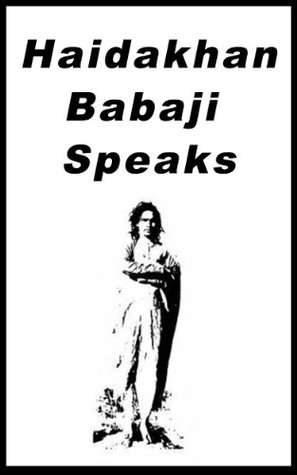 Haidakhan Babaji Speaks (Kindle Edition)