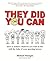 They Did You Can: How to achieve whatever you want in life with the help of your sporting heroes (Revised Edition)