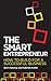 The Smart Entrepreneur: How To Build For A Successful Business
