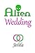 Alien Wedding: Reprogramming of the gods - Reclaiming Peace-of-mind and releasing Stress by Overcoming Ancient Alien Annunaki Negativity
