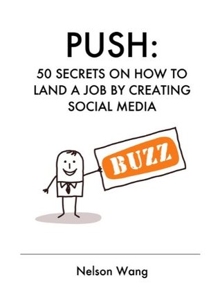 Push: Empower Yourself Now to Land Your Dream Job! (Kindle Edition)