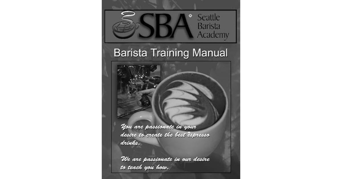Seattle Barista Academy Training Manual by Philip Search