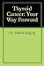 Thyroid Cancer: Your Way Fo...