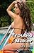 Trouble Maker