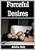 Forceful Desires