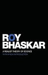 A Realist Theory of Science (Classical Texts in Critical Realism by Roy Bhaskar
