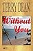 Without You by Terry Dean