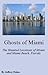 Ghosts of Miami: The Haunted Locations of Miami and Miami Beach, Florida