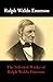 The Selected Works of Ralph Waldo Emerson