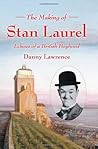 The Making of Stan Laurel: Echoes of a British Boyhood Book cover for The Making of Stan Laurel: Echoes of a British Boyhood