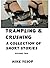 Trampling & Crushing A Collection of Short Stories Volume Two