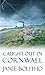 Caught Out in Cornwall (Rose Trevelyan #7)