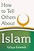 How to Tell Others about Islam