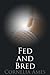 Fed and Bred