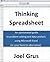 Thinking Spreadsheet: An Opinionated Guide to Problem Solving and Data Analysis Using Microsoft Excel (or Your Favorite Alternative)