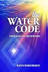 THE WATER CODE: Unlocking the Truth Within