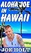 Aloha Joe in Hawaii - A gui...