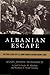Albanian Escape: The True Story of U.S. Army Nurses Behind Enemy Lines