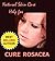 Cure Rosacea - New Information, Help and Hope for Adult Acne (Natural Skin Care Book 1)