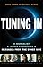 Tuning In: Tuning In: A Journalist, 6 Trance Channelers and Messages from the Other Side