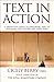 Text In Action: A Definitive Guide To Exploring Text In Rehearsal For Actors And Directors