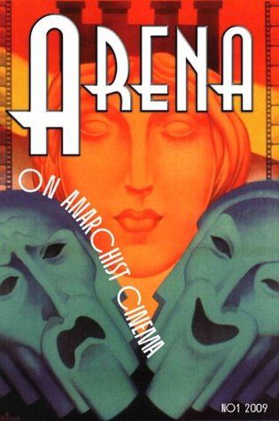 Arena: On Anarchist Cinema (Arena Journal)