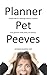 Planner Pet Peeves by Shawna Suckow