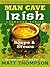 The Man Cave Irish Cookbook Vol. 3 - 25 Easy & Delicious Iris... by Matt Thompson