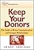 Keep Your Donors: The Guide to Better Communications & Stronger Relationships
