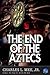 The End of The Aztecs