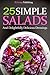 25 Simple Salads and Delightfully Delicious Dressings