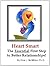 Heart Smart: The Essential First Step to Better Relationships!